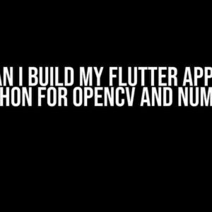 How can I build my Flutter app to use Python for OpenCV and Numpy?