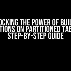 Unlocking the Power of Built-In Assertions on Partitioned Tables: A Step-by-Step Guide